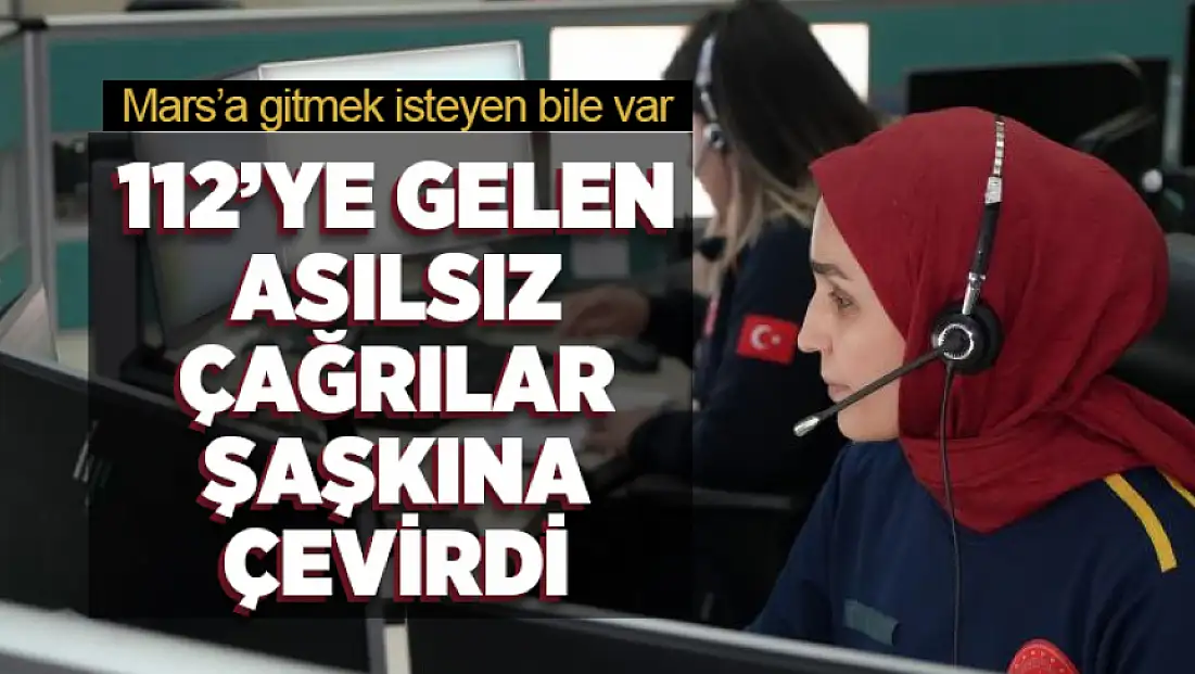 112’ye gelen asılsız çağrılar şaşkına çevirdi
