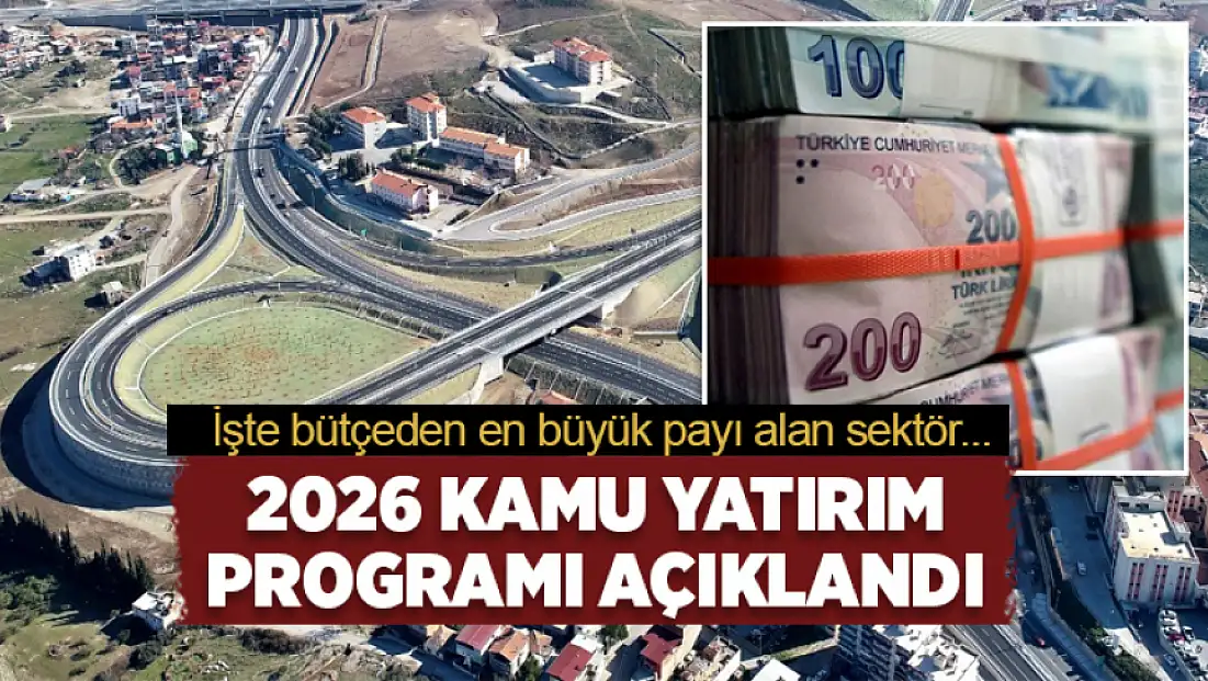 2026 Kamu Yatırım Programı açıklandı