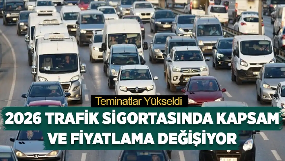 2026 Trafik sigortasında kapsam ve fiyatlama değişiyor
