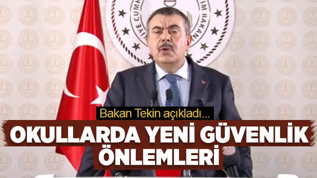 Bakan Tekin açıkladı: Okullarda yeni güvenlik önlemleri
