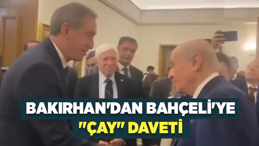 Bakırhan'dan Bahçeli'ye çay daveti