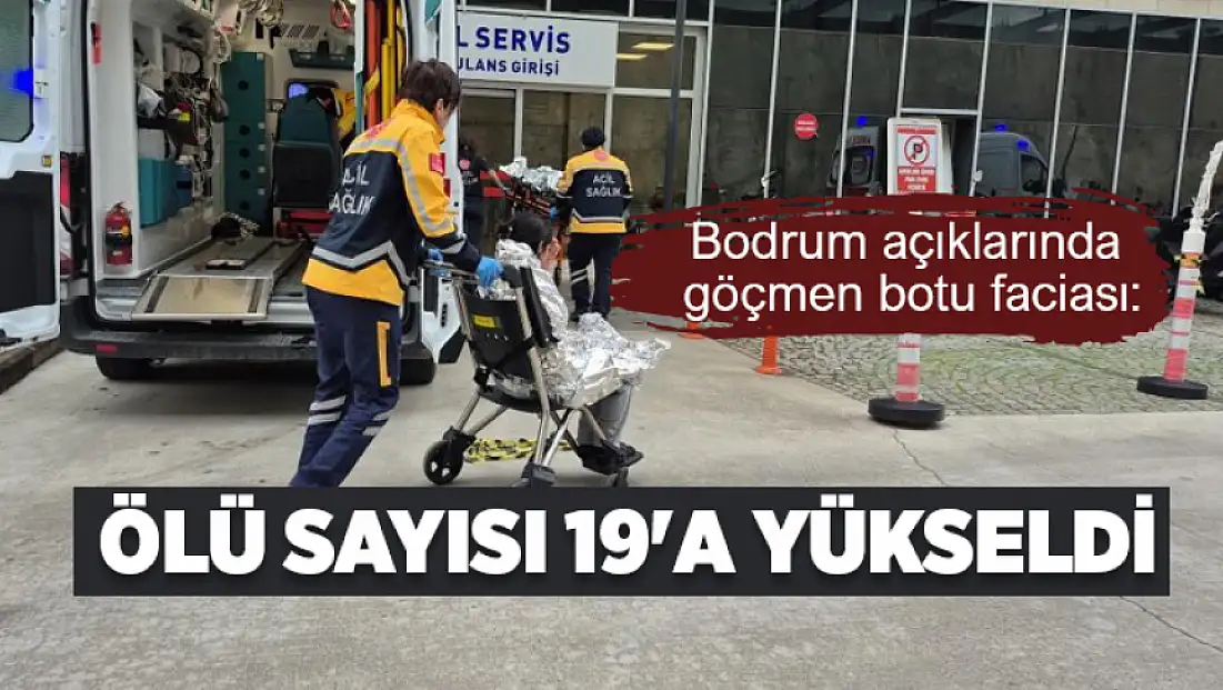 Bodrum açıklarında göçmen faciası: 19 ölü