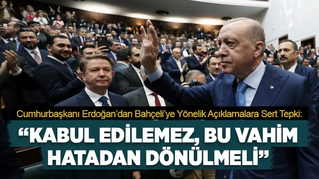 Cumhurbaşkanı Erdoğan’dan Bahçeli’ye yönelik açıklamalara sert tepki