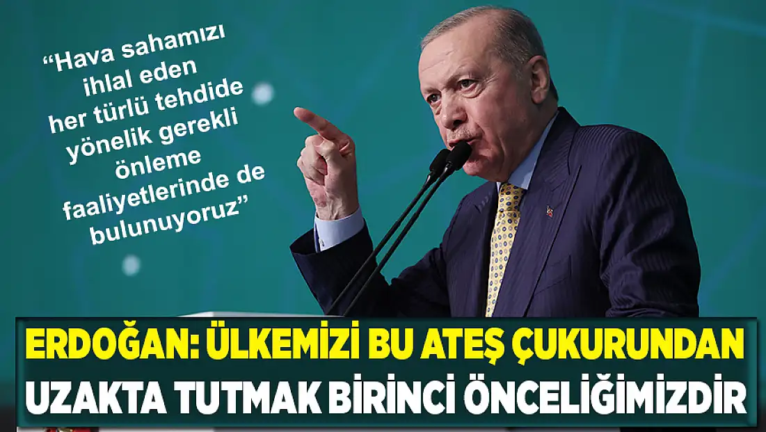 Cumhurbaşkanı Erdoğan: Ülkemizi savaşın içerisine çekmeye çalışanlara çok dikkat ediyoruz