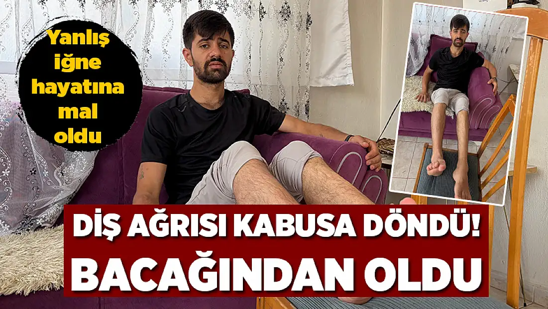 Diş ağrısı kabusa döndü! Yanlış iğne hayatına mal oldu