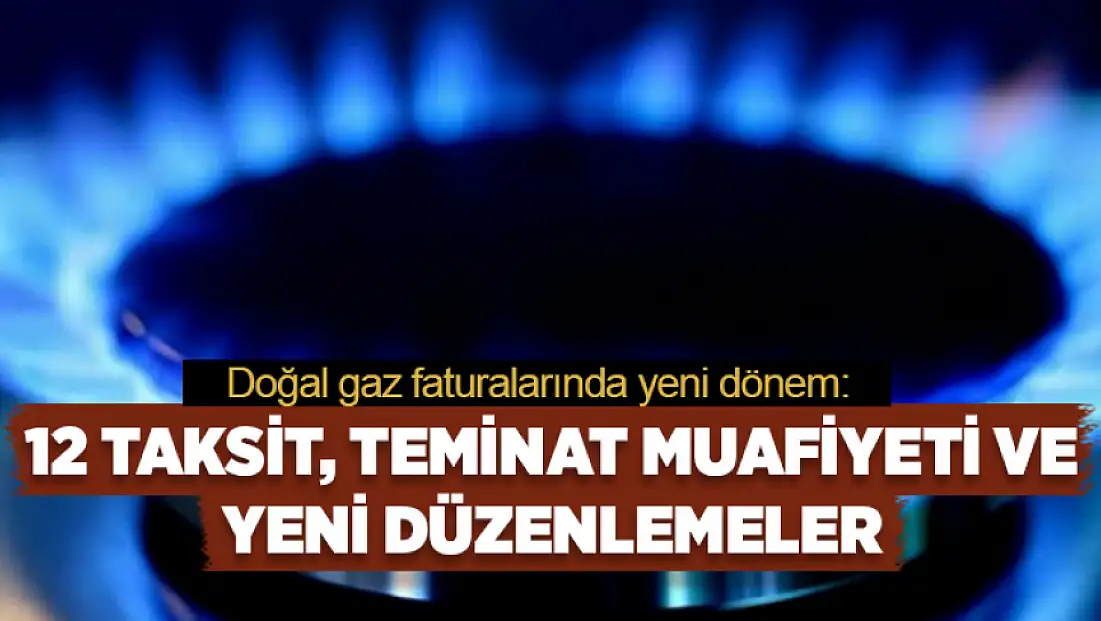 Doğal gaz faturalarında yeni dönem