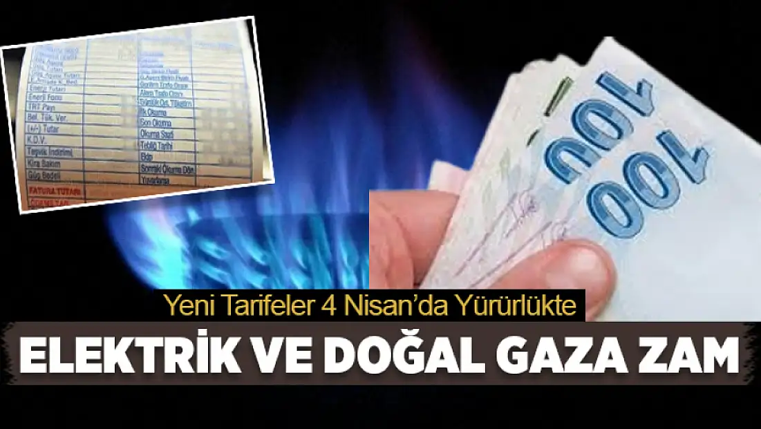 Elektrik ve doğal gaza zam: Yeni tarifeler 4 Nisan’da yürürlükte
