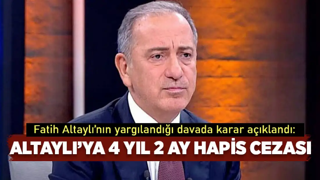 Fatih Altaylı, 4 yıl 2 ay hapis cezasına çarptırıldı