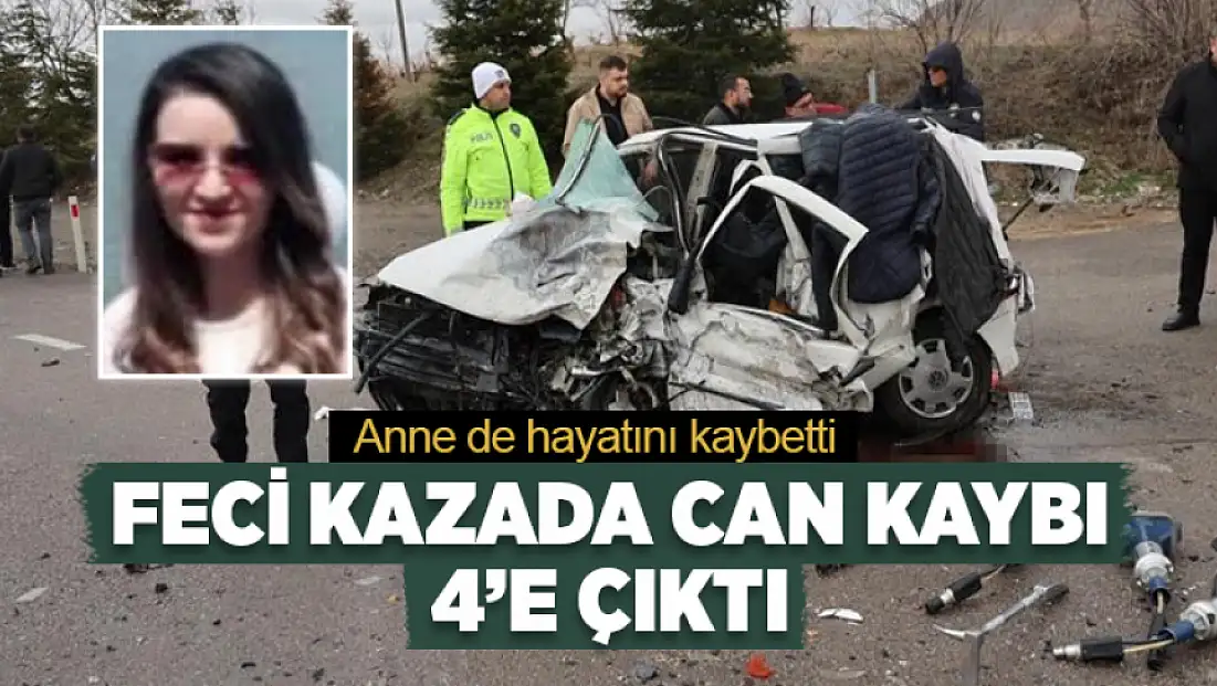 Feci kazada can kaybı 4’e çıktı: Anne de hayatını kaybetti
