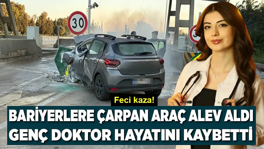 Genç doktor yanan araçta hayatını kaybetti