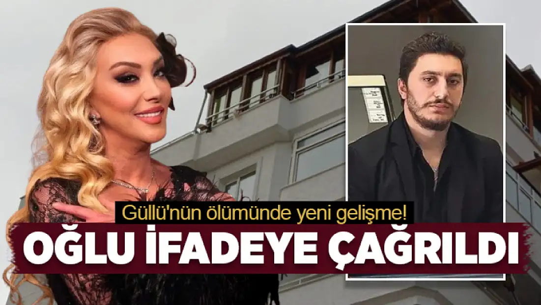 Güllü'nün oğlu ifadeye çağrıldı