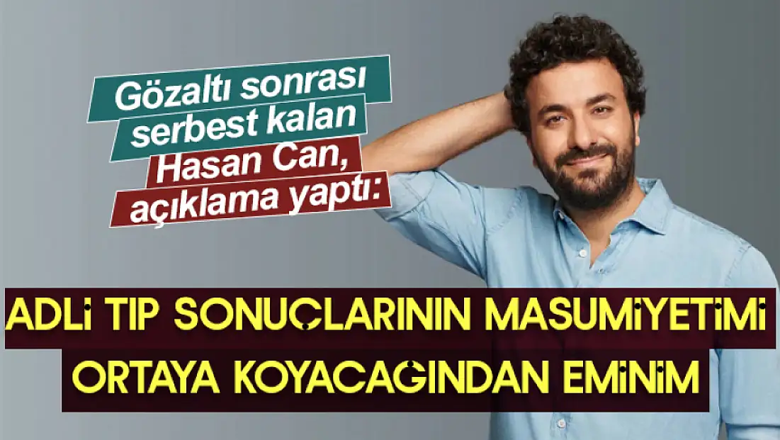 Hasan Can Kaya: Adli tıp test sonuçlarının negatif olacağına eminim