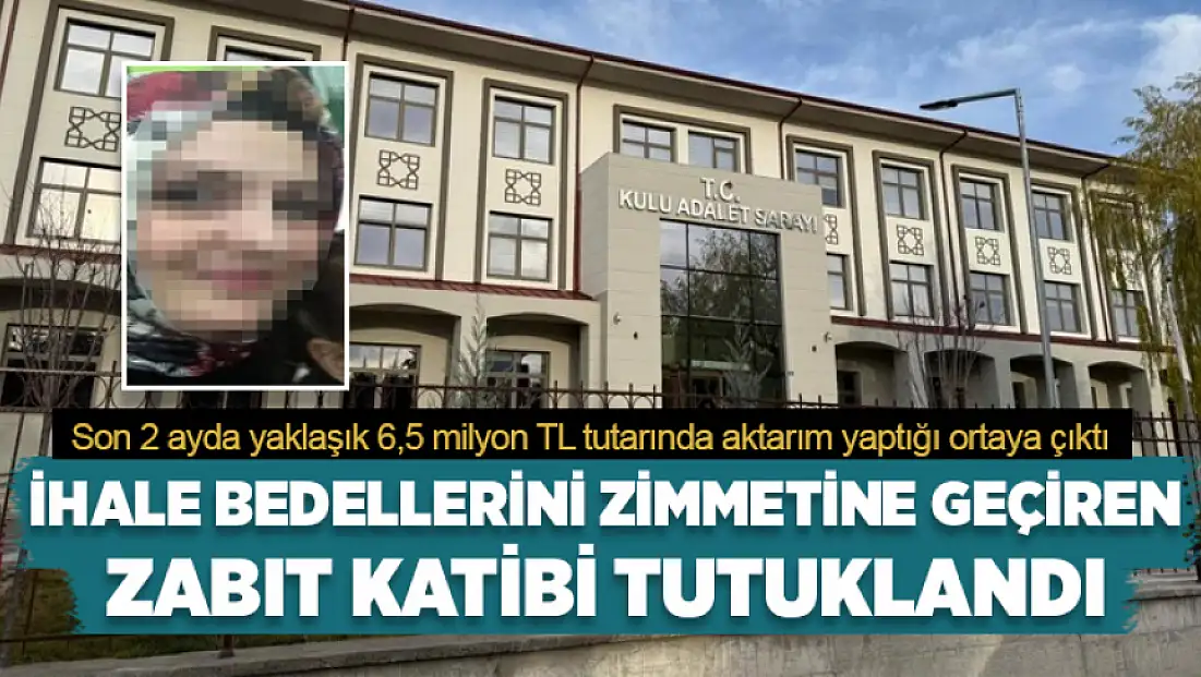 İhale bedellerini zimmetine geçiren zabıt katibi tutuklandı
