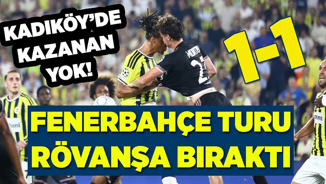 Kadıköy’de kazan yok! Fenerbahçe turu rövanşa bıraktı