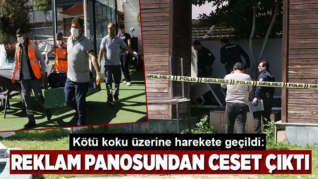 Kötü koku üzerine harekete geçildi: Reklam panosundan ceset çıktı