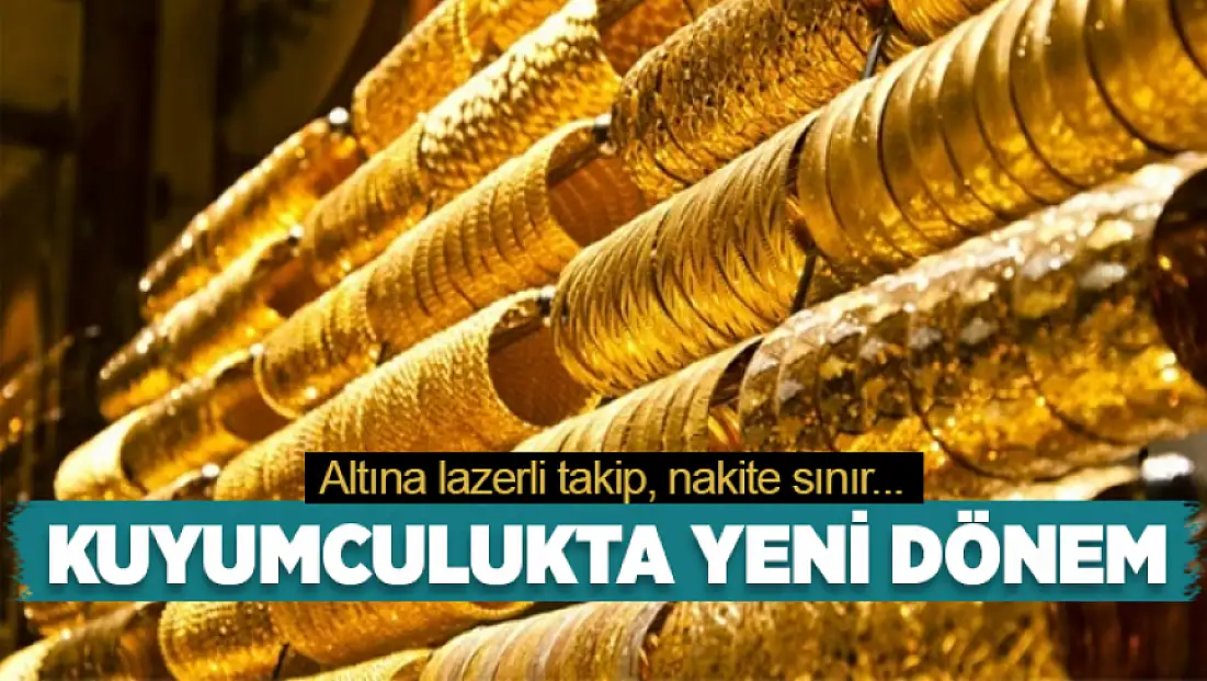 Kuyumculukta yeni dönem: Altına lazerli takip, nakite sınır