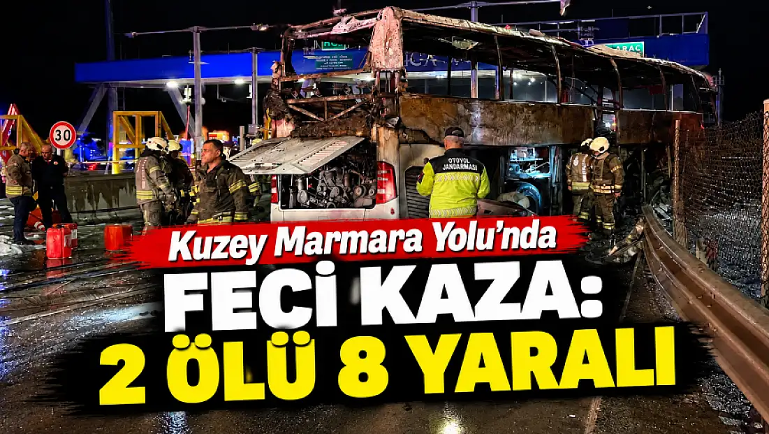 Kuzey Marmara Yolu’nda feci kaza: 2 ölü 8 yaralı