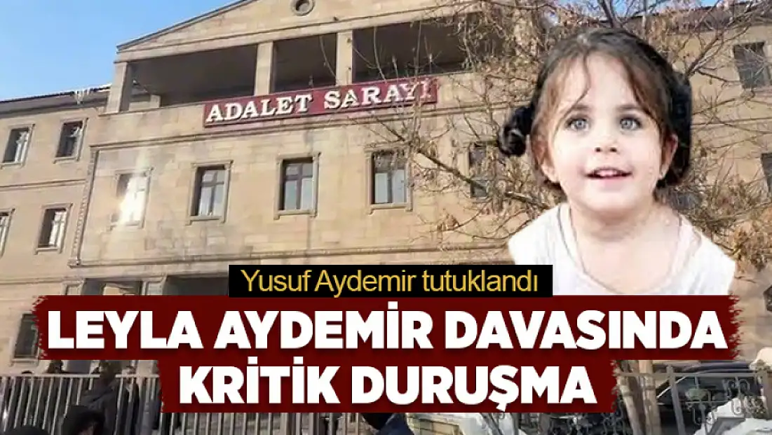 Leyla Aydemir davasında kritik duruşma: Yusuf Aydemir tutuklandı