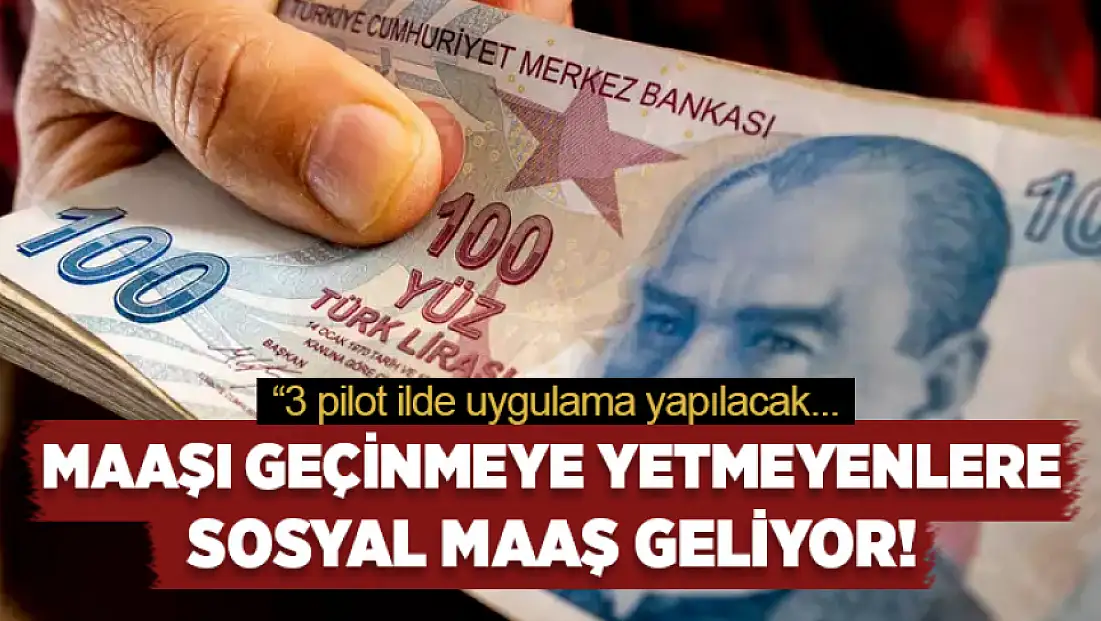 Maaşı geçinmeye yetmeyenlere sosyal maaş geliyor