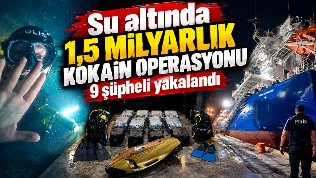 Mersin Limanı’nda su altı operasyonu: 1,5 milyarlık kokain ele geçirildi