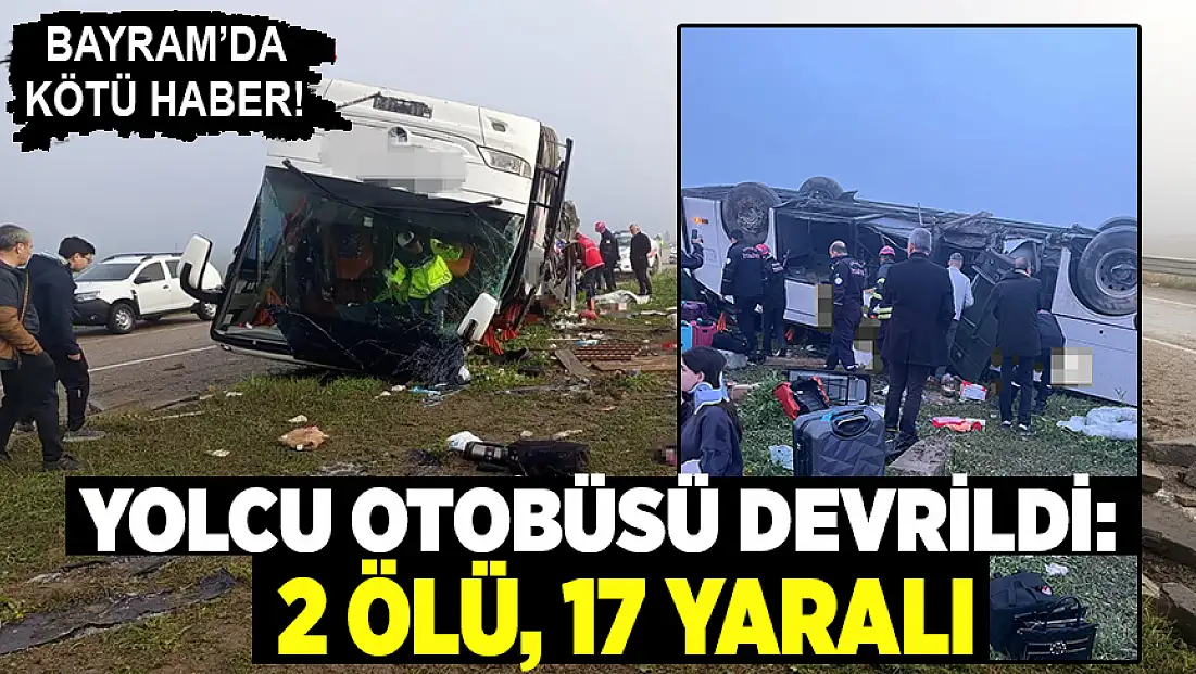 Otobüs devrildi: 2 ölü 17 yaralı