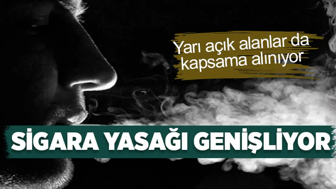 Sigara yasağı genişliyor: Yarı açık alanlar da kapsama alınıyor