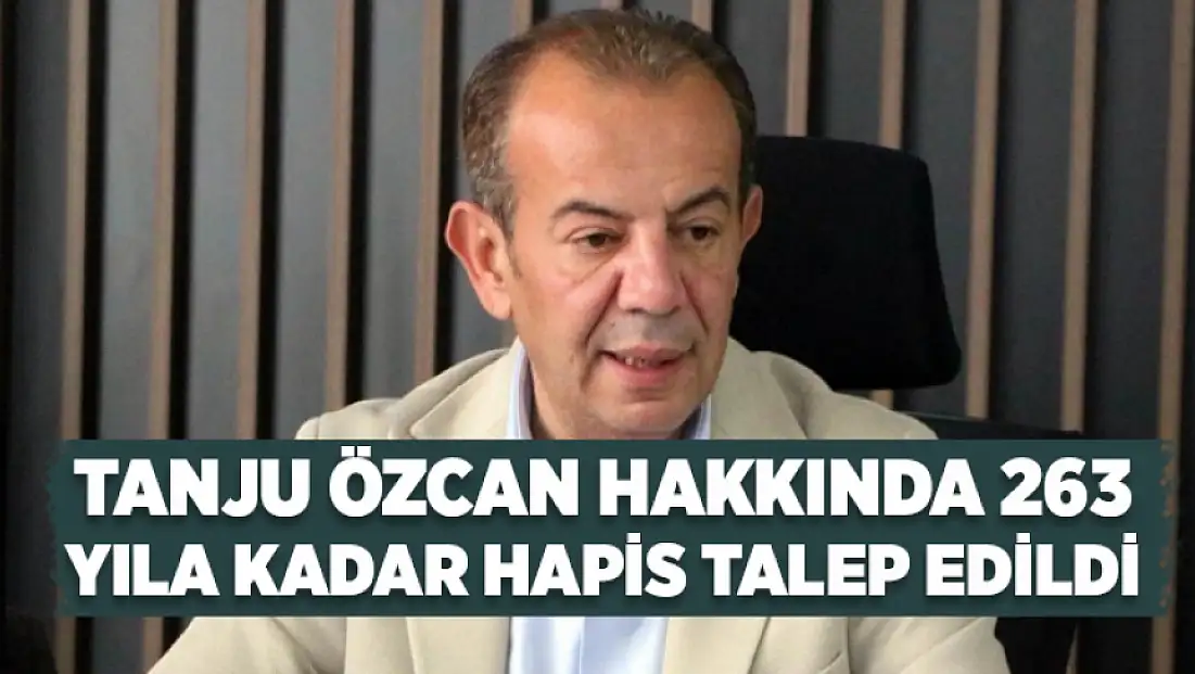 Tanju Özcan hakkında 263 yıla kadar hapis talep edildi