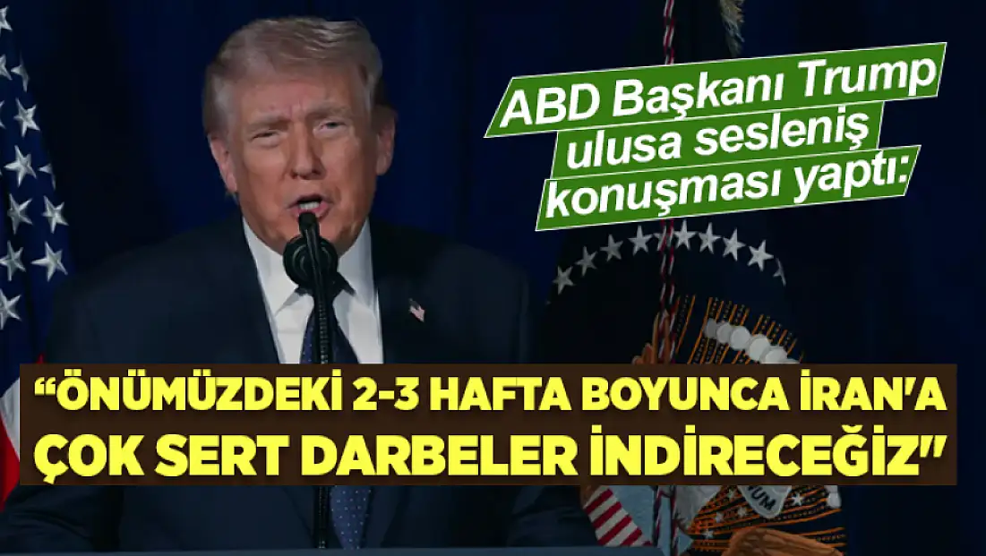 Trump: Önümüzdeki 2-3 hafta boyunca İran'a çok sert darbeler indireceğiz