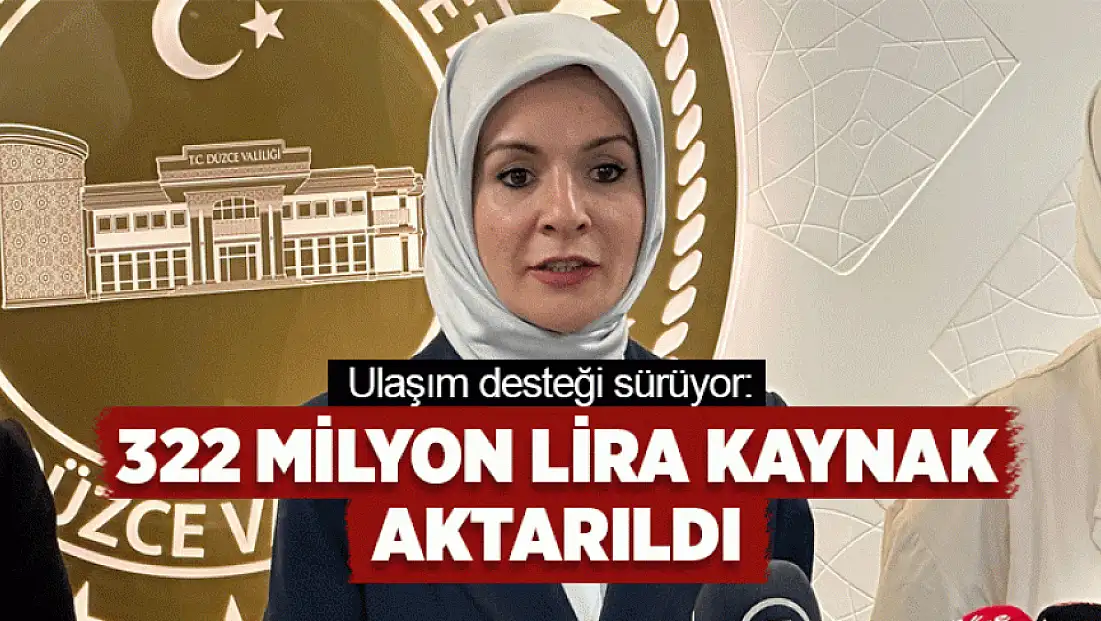 Ulaşım desteği sürüyor: 322 Milyon Lira kaynak aktarıldı