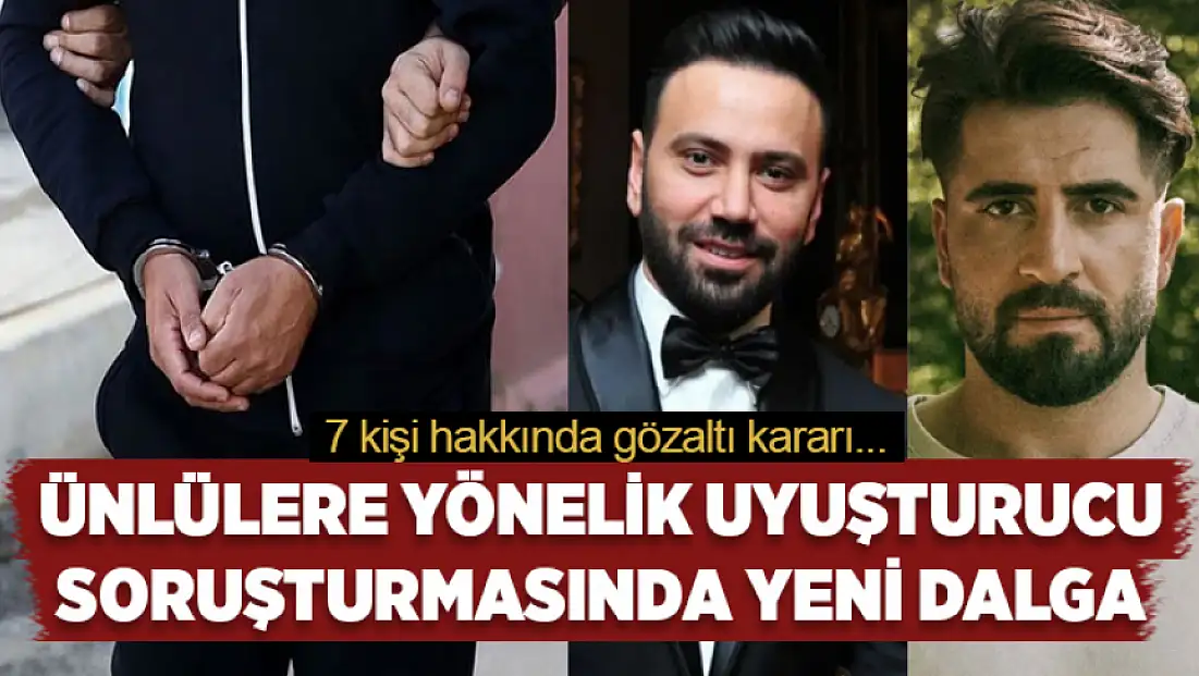 Ünlülere yönelik uyuşturucu soruşturmasında yeni dalga