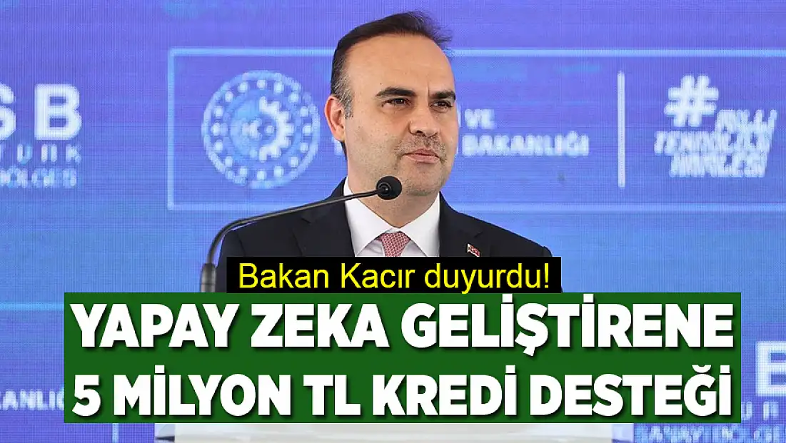 Yapay zeka geliştirene 5 milyon lira kredi desteği