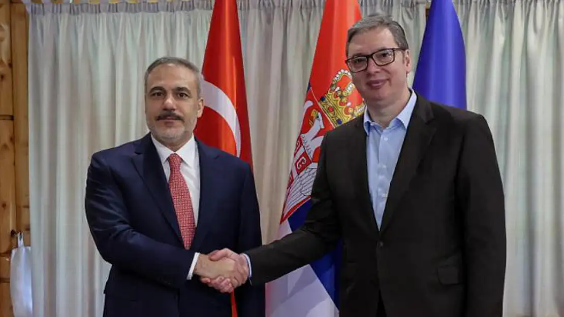 Dışişleri Bakanı Fidan, Sırbistan Cumhurbaşkanı Vucic ile görüştü