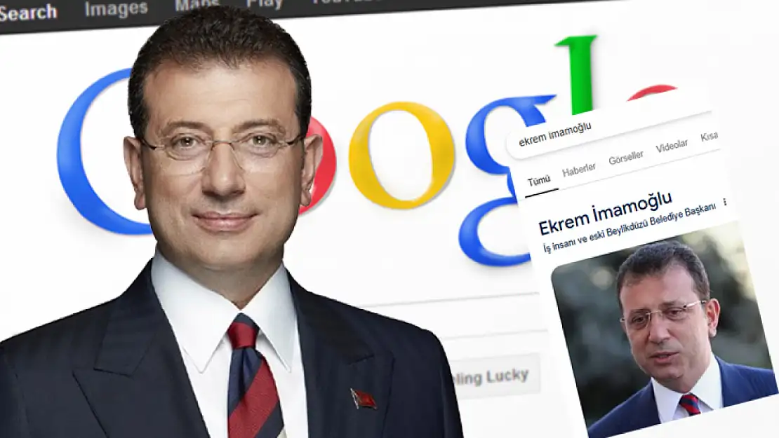 Google, Ekrem İmamoğlu'nun 'İBB Başkanı' Ünvanını kaldırıldı