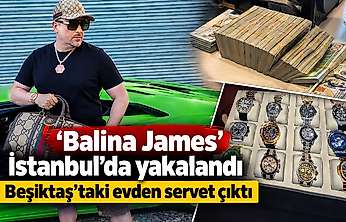 'Balina James' İstanbul'da yakalandı Beşiktaş'taki evden servet çıktı
