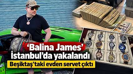 'Balina James' İstanbul'da yakalandı Beşiktaş'taki evden servet çıktı