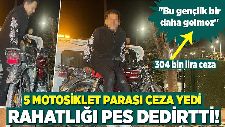 304 bin lira ceza yedi: Rahatlığı pes dedirtti