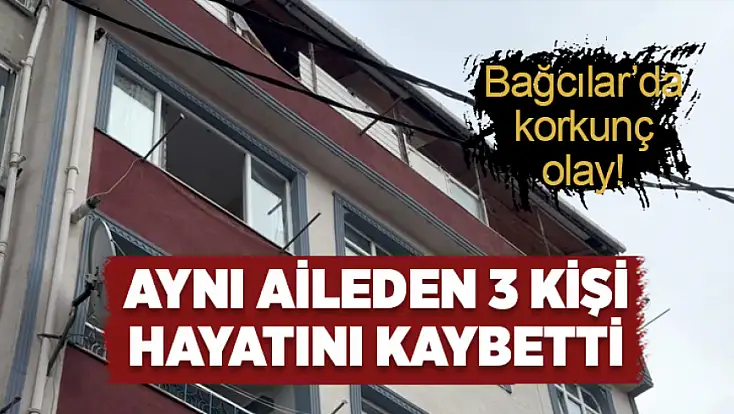 Aynı aileden 3 kişi karbonmonoksit gazından zehirlenerek hayatını kaybetti