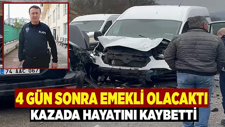 Emekliliğine 4 gün kalan polis memuru trafik kazasında hayatını kaybetti