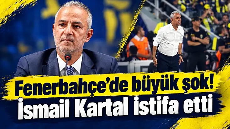 Fenerbahçe’de büyük şok! İsmail kartal istifa etti