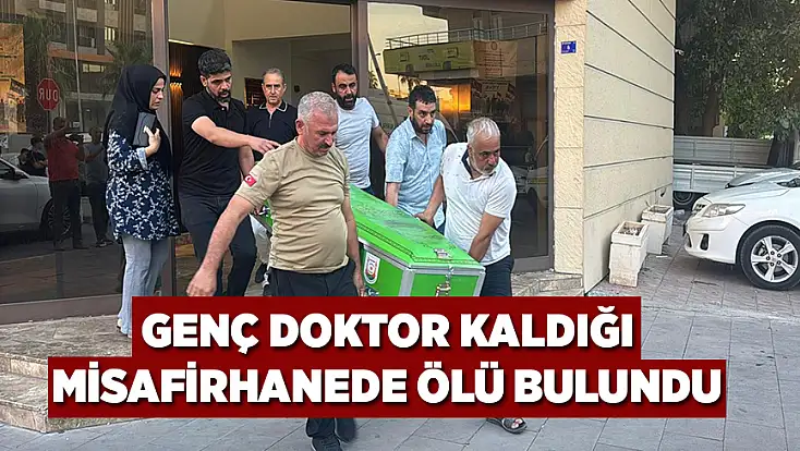 Genç doktor kaldığı misafirhanede ölü bulundu