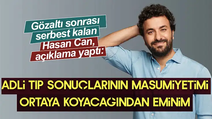 Hasan Can Kaya: Adli tıp test sonuçlarının negatif olacağına eminim