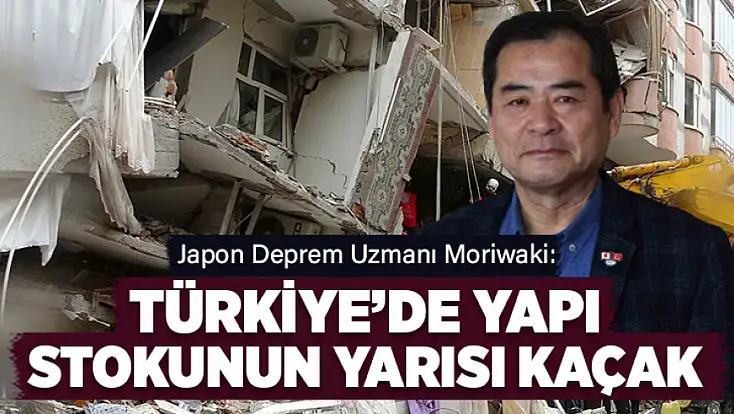 Japon Deprem Uzmanı Moriwaki: Türkiye’de yapı stokunun yarısı kaçak