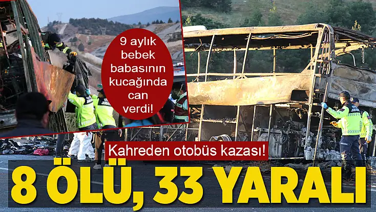 Kahreden otobüs kazası: 8 ölü 33 yaralı