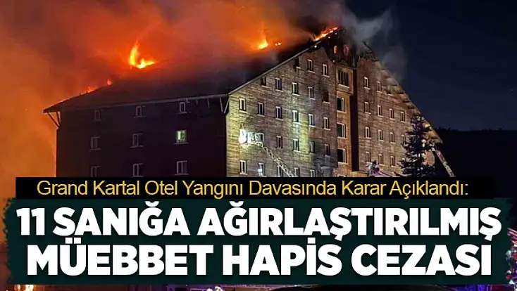 Kartalkaya otel yangını faciası davasında karar açıklandı