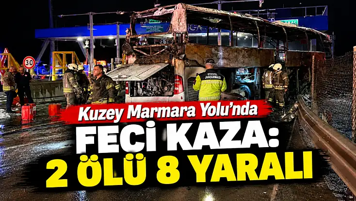 Kuzey Marmara Yolu’nda feci kaza: 2 ölü 8 yaralı