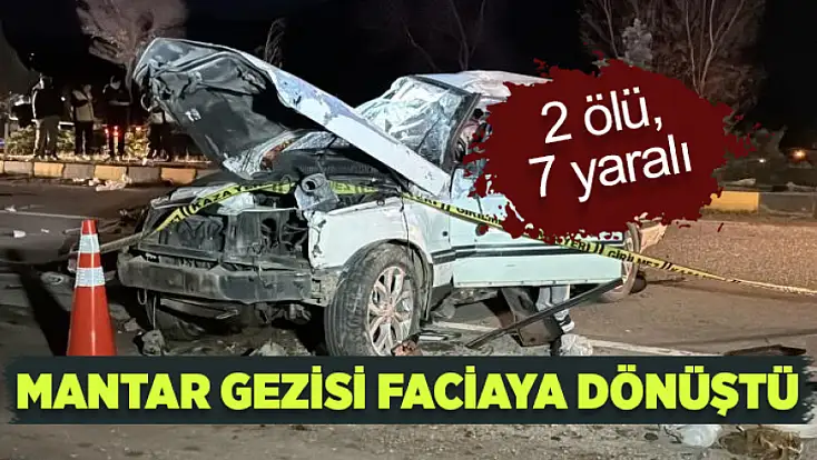 Mantar gezisi faciaya dönüştü: 2 ölü, 7 yaralı