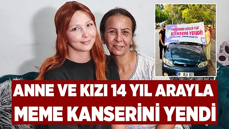 Önce anne, 14 yıl sonra kızı… İkisi de kanseri yendi!