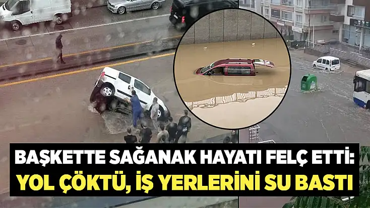 Sağanak hayatı felç etti: Yol çöktü, iş yerlerini su bastı
