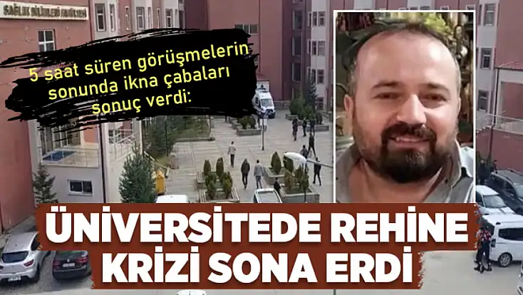 Üniversitede rehine krizi sona erdi