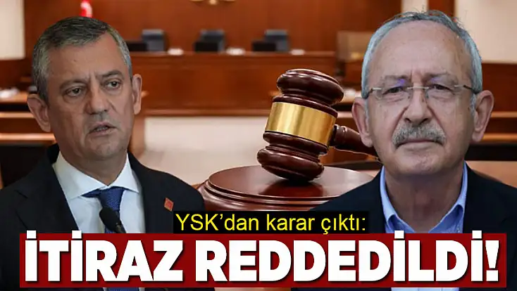 YSK’dan karar çıktı: CHP'nin 